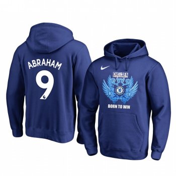 Tammy Abraham Chelsea 2020 Royal Born To Win Pullover Hoodie Long Sleeve