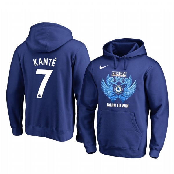 N'Golo Kante Chelsea 2020 Royal Born To Win Pullover Hoodie Long Sleeve