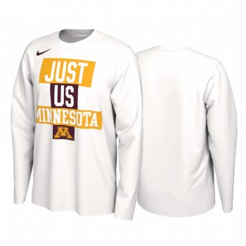 Minnesota Golden Gophers 2021 March Madness White Just Us Bench Long Sleeve T-Shirt