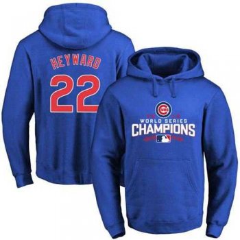 Chicago Cubs #22 Jason Heyward Blue 2016 World Series Champions Pullover Baseball Hoodie